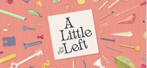 A Little to the Left