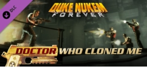 Duke Nukem Forever : The Doctor Who Cloned Me