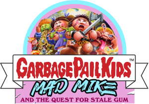 Garbage Pail Kids: Mad Mike and the Quest for Stale Gum