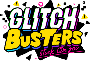 Glitch Busters: Stuck On You