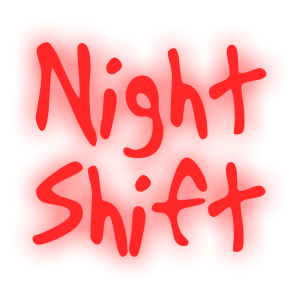 Night Shift