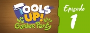 Tools Up! Garden Party - Episode 1: The Tree House
