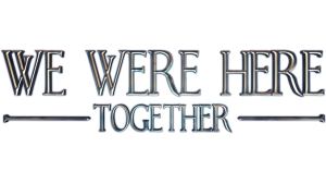We Were Here Together